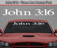 John 3:16 - Times New Roman Font - Windshield Window Vinyl Sticker Decal Graphic Banner Text Letters 36"x4.25"+