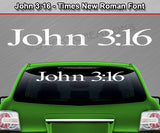 John 3:16 - Times New Roman Font - Windshield Window Vinyl Sticker Decal Graphic Banner Text Letters 36"x4.25"+