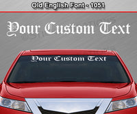 Old English Font #1051 - Custom Personalized Your Text Letters Windshield Window Vinyl Sticker Decal Graphic Banner 36"x4.25"+