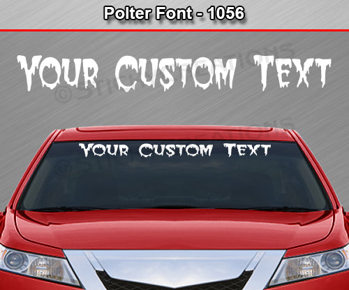 Polter Font #1056 - Custom Personalized Your Text Letters Windshield Window Vinyl Sticker Decal Graphic Banner 36"x4.25"+