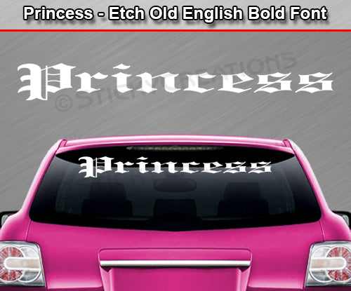 Princess - Etch Old English Bold Font - Windshield Window Vinyl Sticker Decal Graphic Banner Text Letters 36"x4.25"+