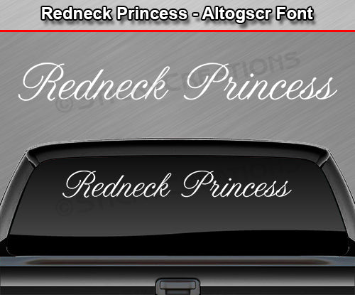Redneck Princess - Altogscr Font - Windshield Window Vinyl Sticker Decal Graphic Banner Text Letters 36"x4.25"+