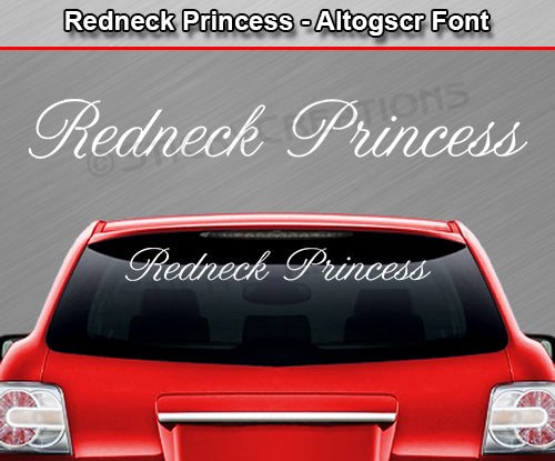 Redneck Princess - Altogscr Font - Windshield Window Vinyl Sticker Decal Graphic Banner Text Letters 36"x4.25"+