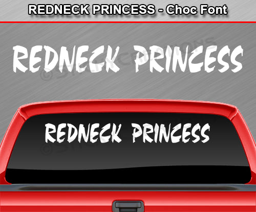 Redneck Princess - Choc Font - Windshield Window Vinyl Sticker Decal Graphic Banner Text Letters 36"x4.25"+