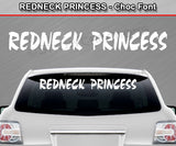 Redneck Princess - Choc Font - Windshield Window Vinyl Sticker Decal Graphic Banner Text Letters 36"x4.25"+
