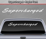 Supercharged - Rapier Font - Windshield Window Vinyl Sticker Decal Graphic Banner Text Letters 36"x4.25"+