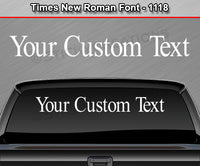 Times New Roman Font #1118 - Custom Personalized Your Text Letters Windshield Window Vinyl Sticker Decal Graphic Banner 36"x4.25"+